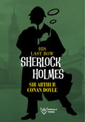 Sherlock Holmes His Last Bow