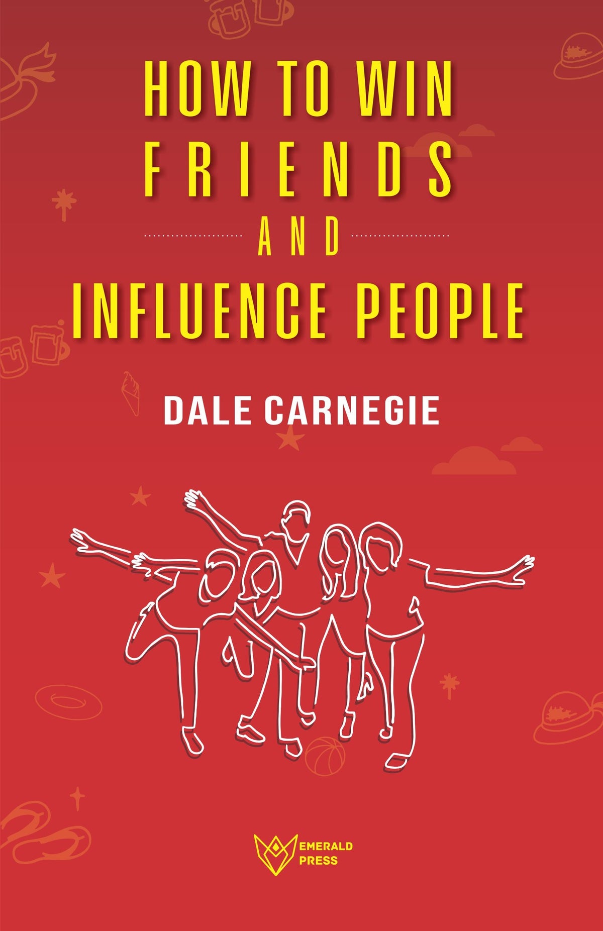 How To Win Friends and Influence People