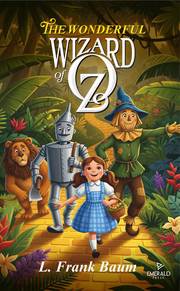 The Wonderful Wizard of OZ (Emerald Press Classics)